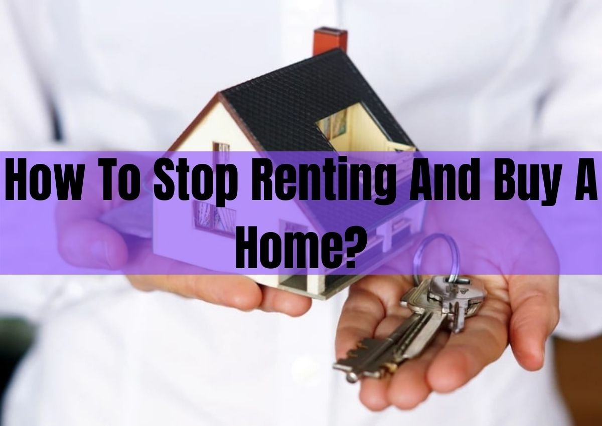Stop Renting And Buy